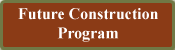 Future Construction Program